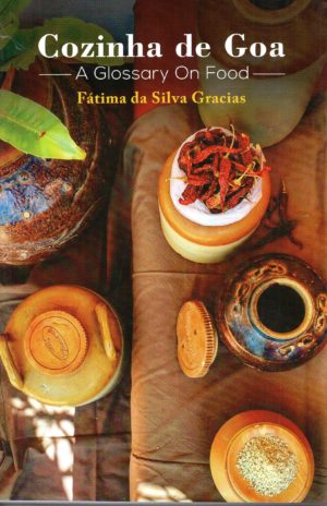 Cozinha de Goa A Glossary on Food
