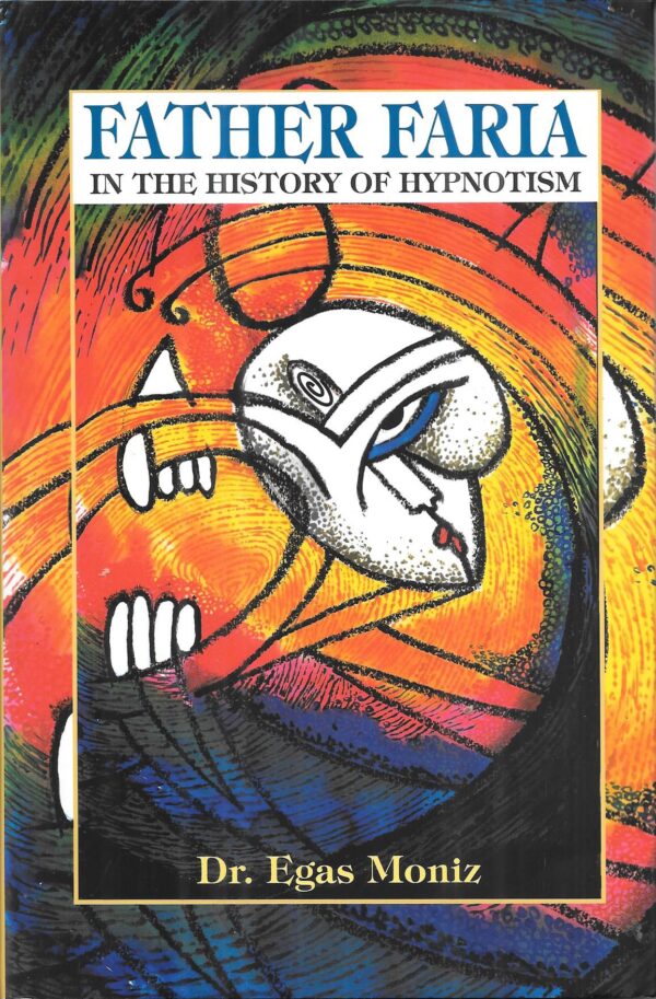 FATHER FARIA : IN THE HISTORY OF HYPNOTISM