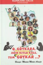 O Goykara, Anik Kitlo Kall Tum Goykar?