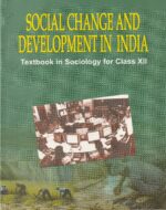 XII SOCIAL CHANGE AND DEVELOPMENT IN INDIA (Sociology) Textbook