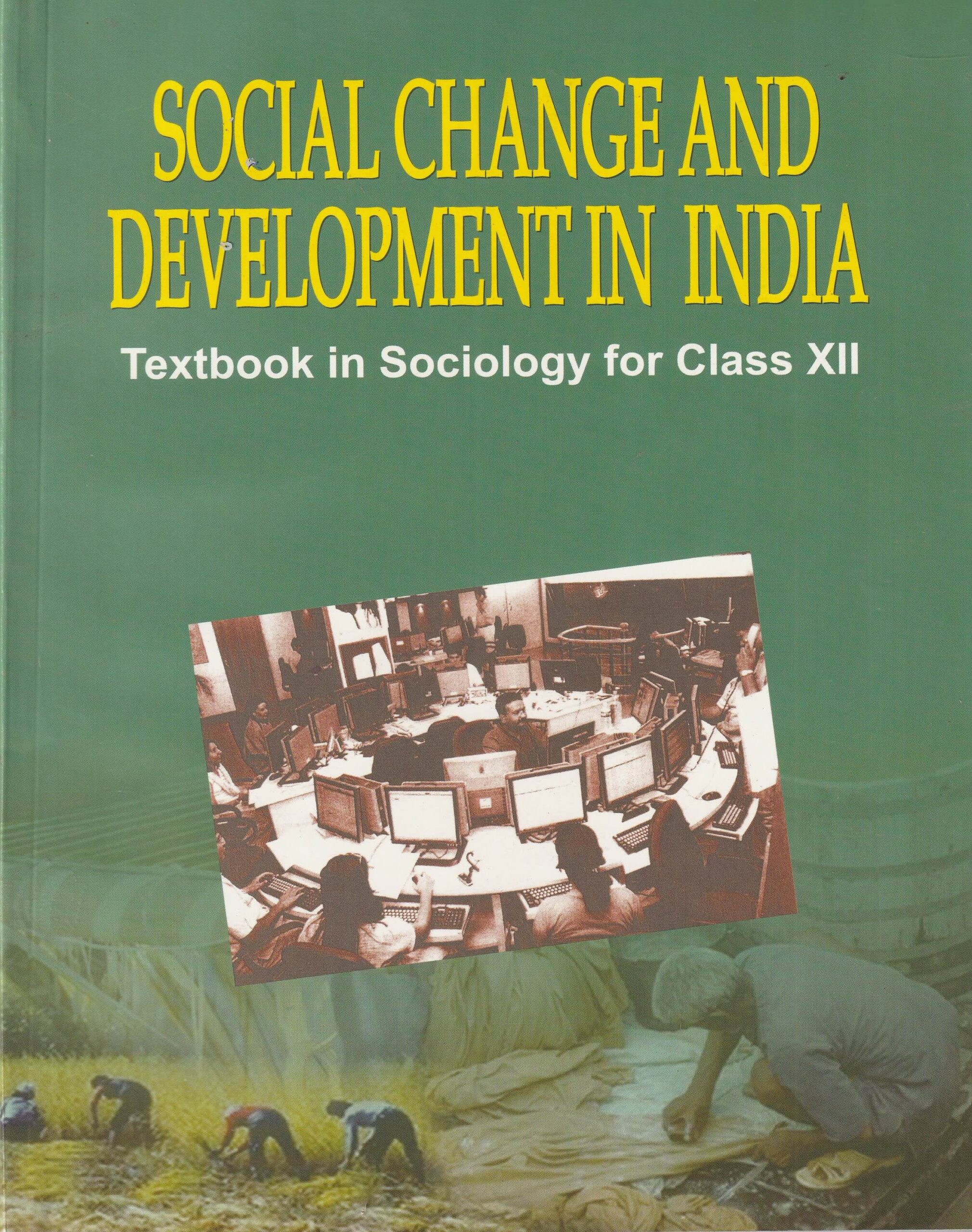 XII SOCIAL CHANGE AND DEVELOPMENT IN INDIA (Sociology) Textbook