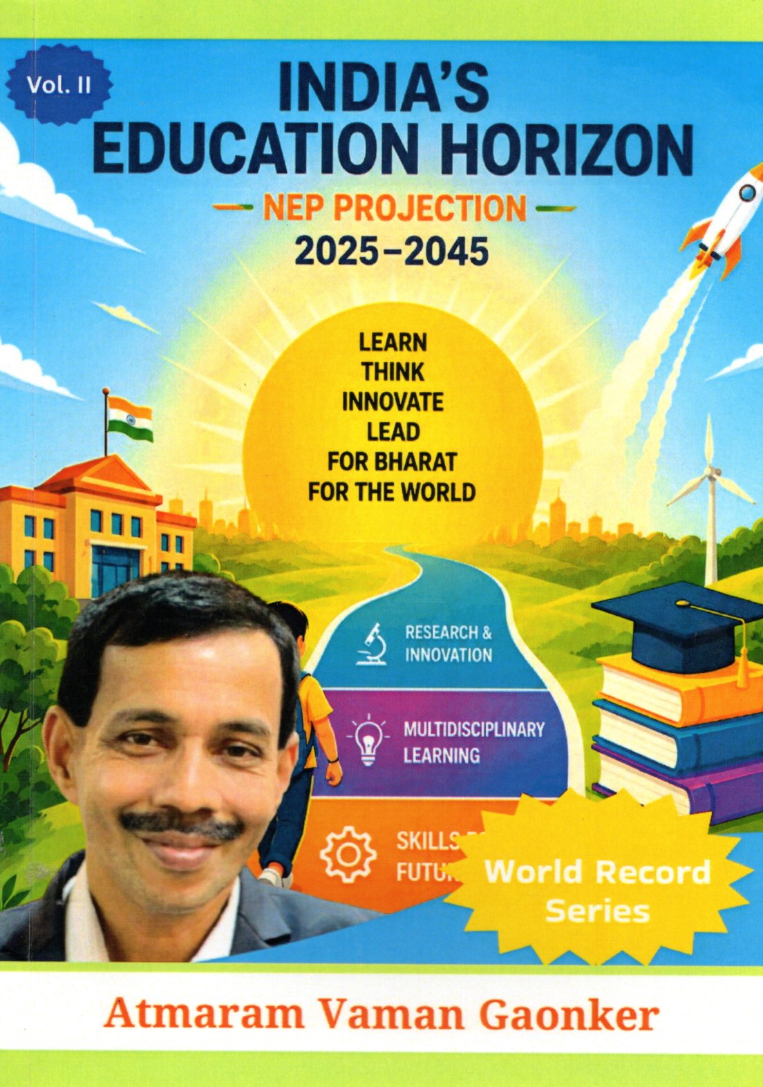 "India's Education Horizon: NEP Projections 2025-2045 Volume II"
