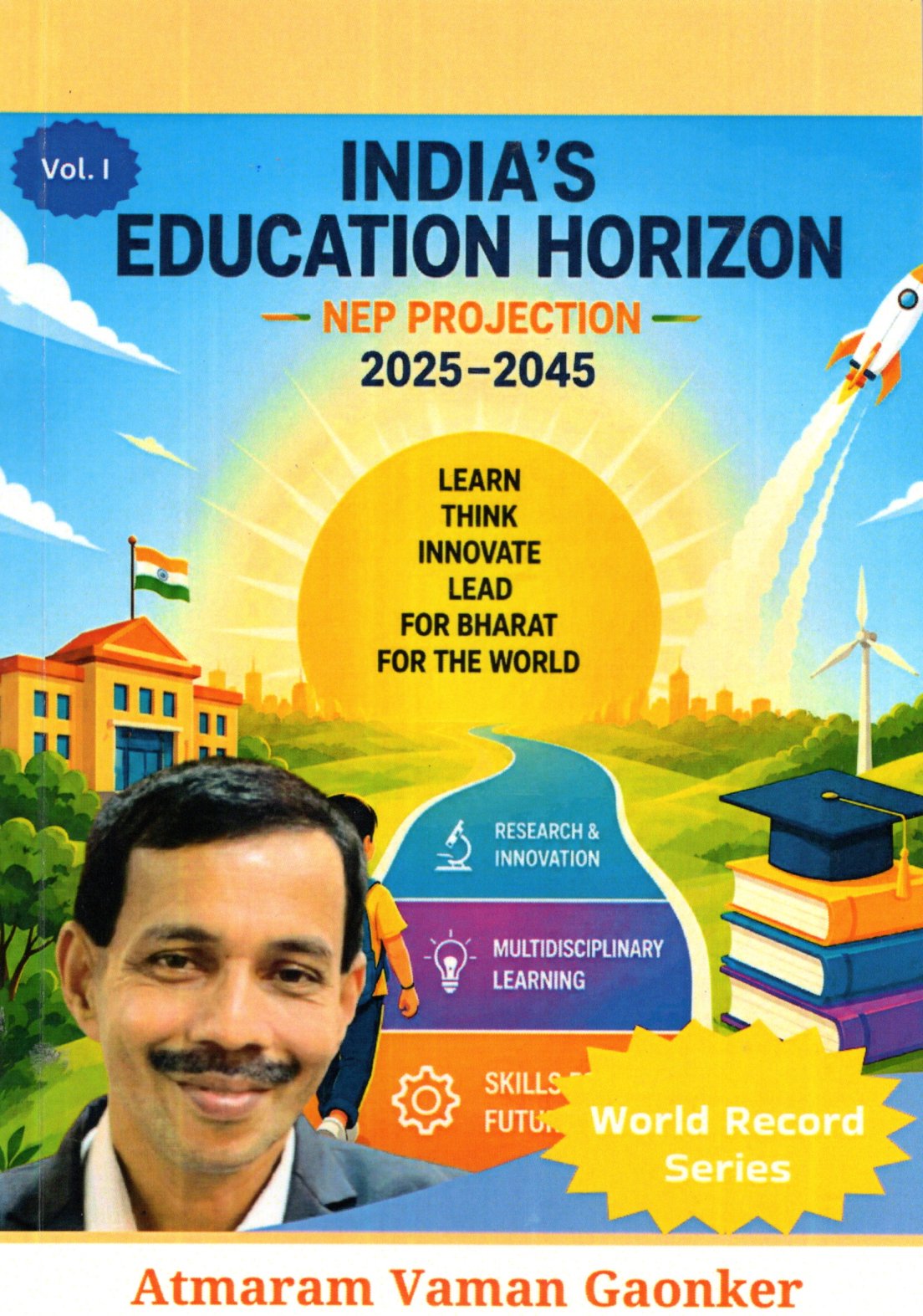 "India's Education Horizon: NEP Projections 2025-2045 Volume I"
