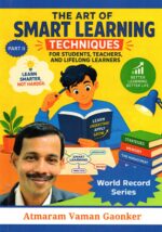 "The Art of Smart Learning Smart Learning Techniques for Students, Teachers, and Lifelong Learners Part II"
