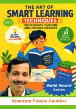 "The Art of Smart Learning Smart Learning Techniques for Students, Teachers, and Lifelong Learners Part I"