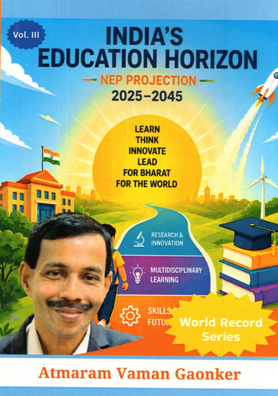 "India's Education Horizon: NEP Projections 2025-2045 Volume III"