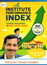 "Institute Performance Index Elevate Your School  to NEP Excellence Volume II"