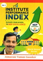 "Institute Performance Index Elevate Your School  to NEP Excellence Volume I"
